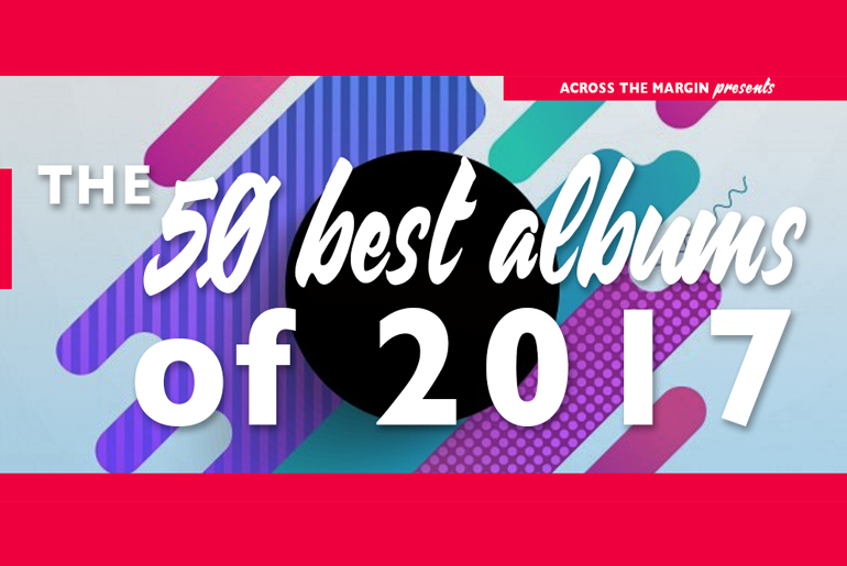 The 50 Best Albums of 2017
