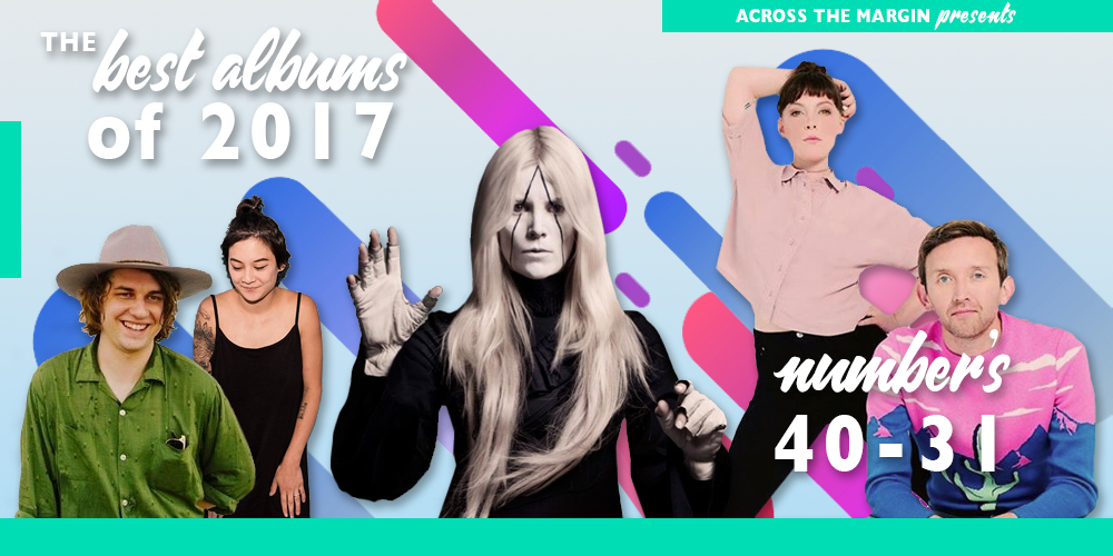 The Best Albums of 2017, Albums 40 – 31