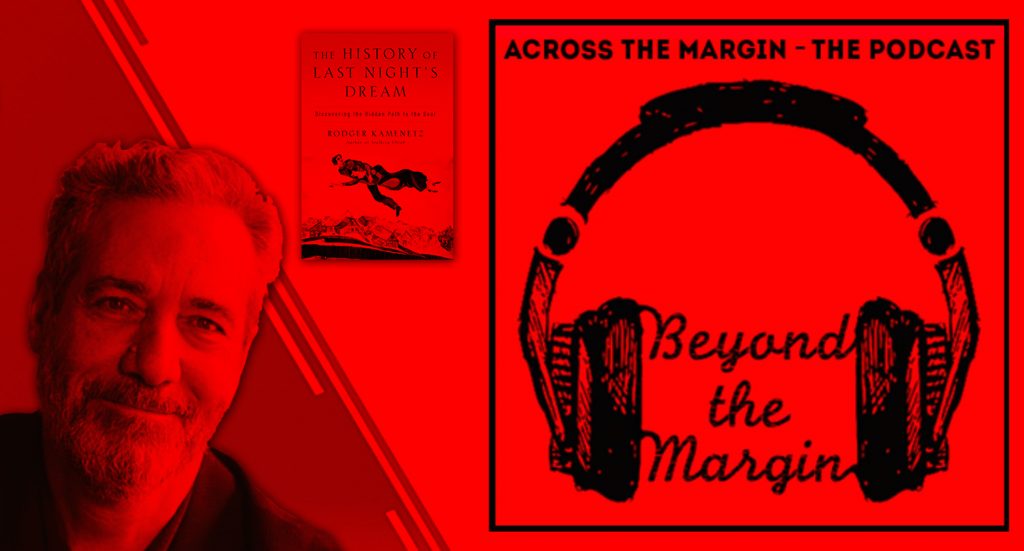 Podcast – Beyond the Margin: Rodger Kamenetz’s Natural Dreamwork
